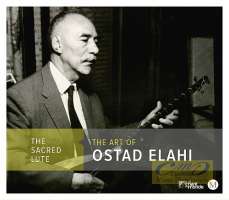 The Sacred Lute: The Art Of Ostad Elahi
